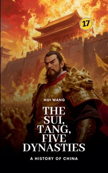 The Sui, Tang, Five Dynasties: A History of China