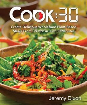 Paperback Cook:30: Create Delicious Wholefood Plant-Based Meals from Scratch in Just 30 Minutes Book