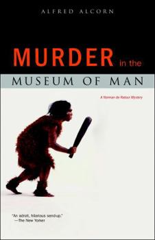 Murder in the Museum of Man - Book #1 of the Norman de Ratour