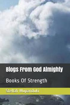 Paperback Blogs from God Almighty: Books of Strength Book
