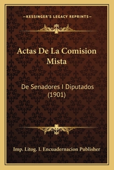 Paperback Actas De La Comision Mista: De Senadores I Diputados (1901) [Spanish] Book