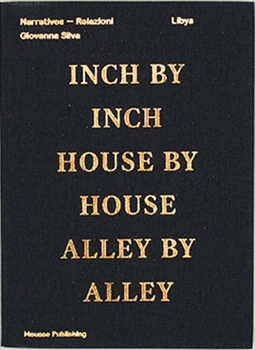 Hardcover Giovanna Silva: Libya: Inch by Inch, House by House, Alley by Alley Book