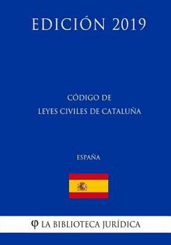 Paperback Código de Leyes Civiles de Cataluña (España) (Edición 2019) [Spanish] Book