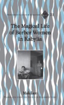 Hardcover The Magical Life of Berber Women in Kabylia: Translated from the French by Elizabeth Corp Book
