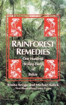Paperback Rainforest Remedies: 100 Healing Herbs of Belize Book