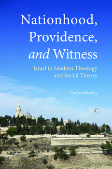 Nationhood, Recognition and Providence: The State of Israel in Modern Theology