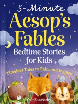 5-Minute Aesop's Fables: Bedtime Stories for Kids (Classic Tales to Calm and Inspire)