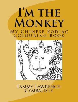 Paperback I'm the Monkey: My Chinese Zodiac Colouring Book