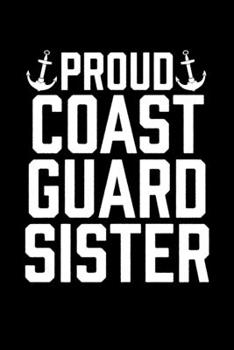 Proud Coast Guard Sister: College Ruled Lined Writing Notebook Journal, 6x9, 120 Pages