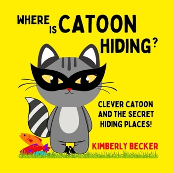 Paperback Where is CATOON Hiding?: Clever CATOON and the Secret Hiding Places! Book