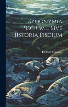Hardcover Synonymia piscium ... Sive historia piscium .. [Latin] Book