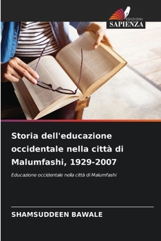 Paperback Storia dell'educazione occidentale nella città di Malumfashi, 1929-2007 [Italian] Book