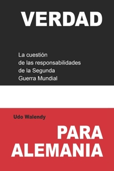 Paperback Verdad para Alemania: La cuestión de las responsabilidades de la Segunda Guerra Mundial [Spanish] Book