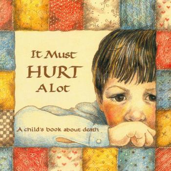 Hardcover It Must Hurt a Lot: A Book about Death, and Learning, and Growing [Italian] Book