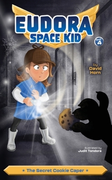 The Secret Cookie Caper (Eudora Space Kid)