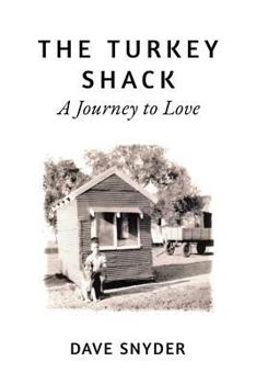 Paperback The Turkey Shack: A Journey to Love Book