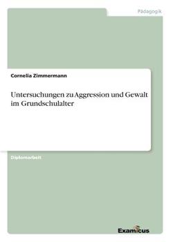 Paperback Untersuchungen zu Aggression und Gewalt im Grundschulalter [German] Book