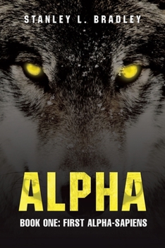 Paperback Alpha: Book One: First Alpha-Sapiens Book