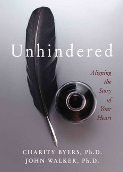 Hardcover Unhindered: Aligning the Story of Your Heart Book
