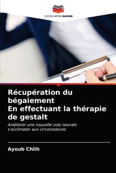Paperback Récupération du bégaiement En effectuant la thérapie de gestalt [French] Book