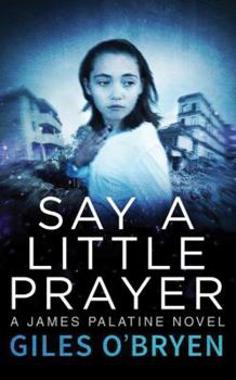 Say A Little Prayer - Book #2 of the James Palatine Thriller