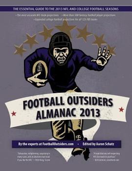 Paperback Football Outsiders Almanac 2013: The Essential Guide to the 2013 NFL and College Football Seasons Book