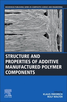 Paperback Structure and Properties of Additive Manufactured Polymer Components Book