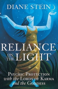 Paperback Reliance on the Light: Psychic Protection with the Lords of Karma and the Goddess Book