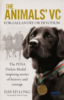 Hardcover The Animals' VC: For Gallantry or Devotion: The PDSA Dickin Medal - Inspiring stories of bravery and courage Book