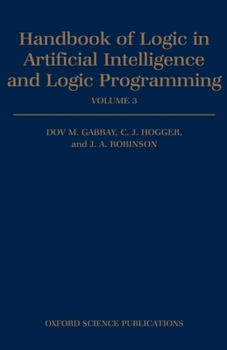 Hardcover Handbook of Logic in Artificial Intelligence and Logic Programming: Volume 3: Nonmonotonic Reasoning and Uncertain Reasoning Book