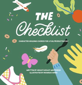 Hardcover The Checklist: Character-Building Chores for a Fun, Productive Day Book