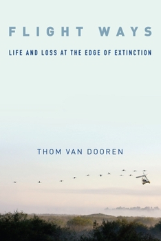 Flight Ways: Life and Loss at the Edge of Extinction - Book  of the Critical Perspectives on Animals: Theory, Culture, Science, and Law