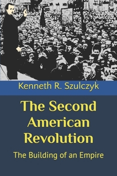 Paperback The Second American Revolution: The Building of an Empire Book