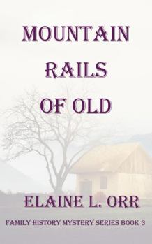 Paperback Mountain Rails of Old (Family History Mystery Series) Book