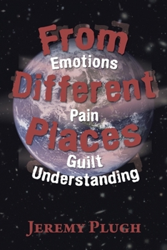 Paperback From Different Places: Emotions Pain Guilt Understanding Book