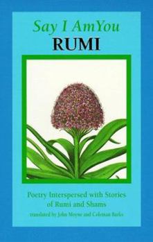 Paperback Say I Am You: Poetry Interspersed with Stories of Rumi and Shams Book