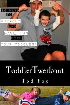 Paperback ToddlerTwerkout: Have trouble working out? Don't like going to the gym? This book will show you fun and playful ways to workout with yo Book