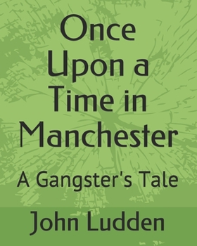 Paperback Once Upon a Time in Manchester: A Gangster's Tale Book