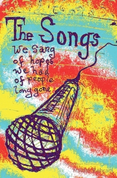Paperback The Songs We Sang of Hopes We Had Book