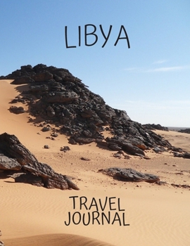 Libya Travel Journal: Amazing Journeys Write Down your Experiences Photo Pockets 8.5 x 11