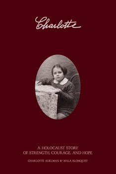 Paperback Charlotte: A Holocaust Story of Strength, Courage, and Hope Book