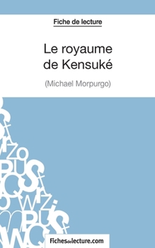 Paperback Le royaume de Kensuké de Michael Morpurgo (Fiche de lecture): Analyse complète de l'oeuvre [French] Book