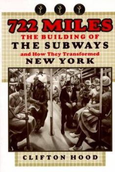 Paperback 722 Miles: The Building of the Subways and How They Transformed New York Book
