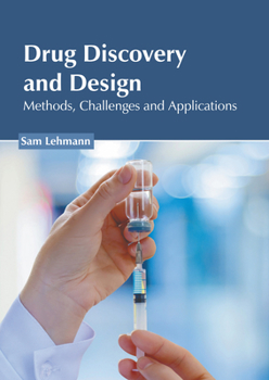 Hardcover Drug Discovery and Design: Methods, Challenges and Applications Book