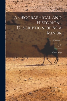 Paperback A Geographical and Historical Description of Asia Minor: With a map; Volume 2 Book