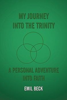Hardcover My Journey into the Trinity: A Personal Adventure into Faith Book