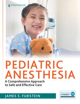 Paperback Pediatric Anesthesia: A Comprehensive Approach to Safe and Effective Care Book