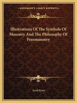 Paperback Illustrations Of The Symbols Of Masonry And The Philosophy Of Freemasonry Book