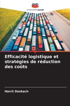 Efficacité logistique et stratégies de réduction des coûts (French Edition)
