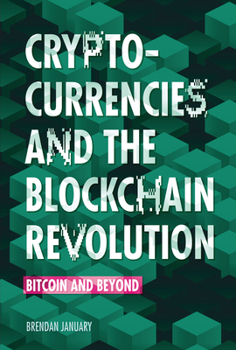 Library Binding Cryptocurrencies and the Blockchain Revolution: Bitcoin and Beyond Book
